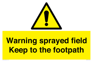 Warning sprayed field Keep to the footpath